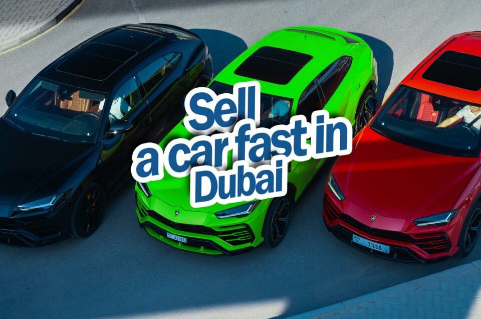 Sell a car fast in Dubai